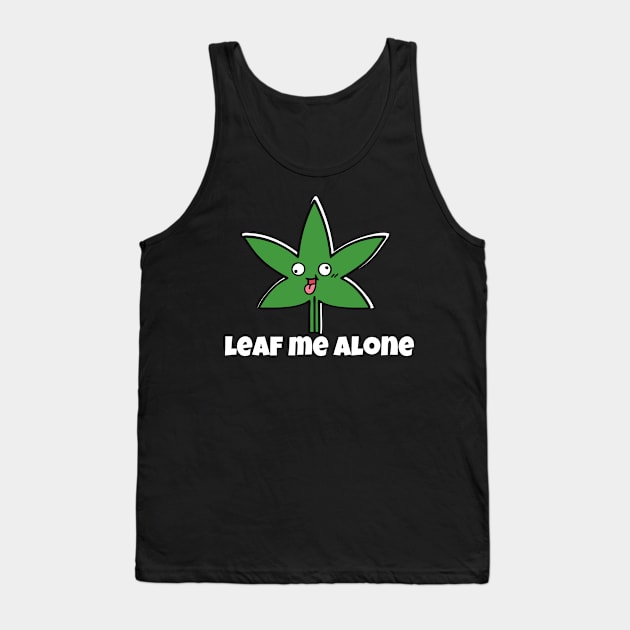 Just Leaf Me Alone - Funny word Tank Top by mook design